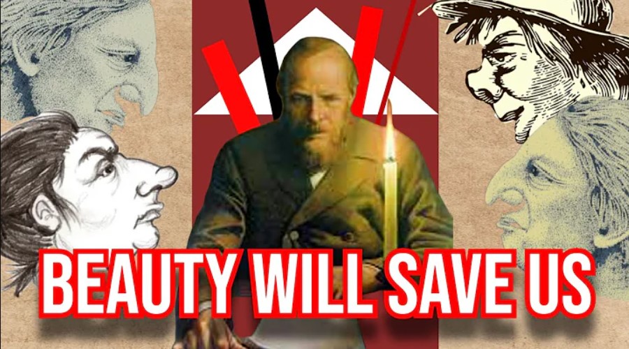 Beauty Will Save the World – The Philosophy of Fyodor Dostoevsky