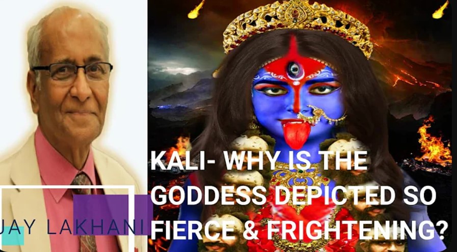 Jay Lakhani |<br>Kali Why is the Goddess depicted so Frightening?