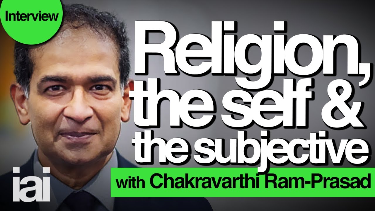Chakravarthi Ram-Prasad ~ Religion, the Self and the Subjective